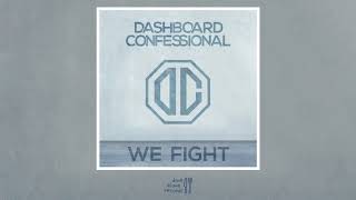 Dashboard Confessional  We Fight Official Audio [upl. by Ocir]