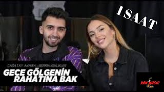 Çağatay Akman Ft Berrin Keklikler  Gece Gölgenin Rahatına Bak1 SAAT Akustik [upl. by Aloke]