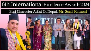 Sunil katuwaL won Best character Artist of Nepal award at 6th International excellence Award 2024 [upl. by Breeze]