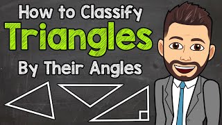 Classifying Triangles By Their Angles  Math with Mr J [upl. by Eyram701]