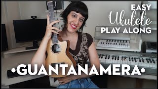 GUANTANAMERA  Easy UKULELE Play Along [upl. by Bachman420]