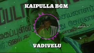 kaipulla bgm  vadivelu comedy bgm [upl. by Nesnej]