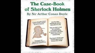 The CaseBook of Sherlock Holmes by Sir Arthur Conan Doyle Part 12  Full Audio Book [upl. by Hayarahs]