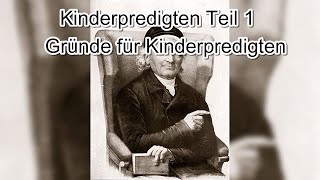 Kinderpredigten Teil 1  Gründe für Kinderpredigten [upl. by Hanikahs363]