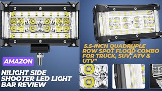 quotNilight Side Shooter LED Light Bar Review  55quotQuad Row Spot Flood Combo for Truck SUV ATV UTVquot [upl. by Worthy]