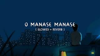 OManaseManase   Slowed  Reverb  Mad Musics [upl. by Olra894]