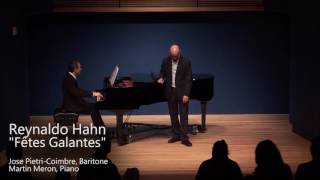 quotFêtes Galantesquot by Reynaldo Hahn Jose PietriCoimbre baritone  Martin Neron piano [upl. by Madalyn]