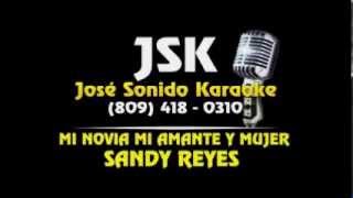 Sandy Reyes Mi Novia Amante y Mujer Karaoke [upl. by Arimat]