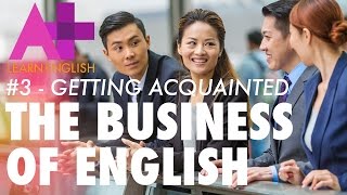 Getting acquainted – Speaking to someone youve just met  Business of English 3  ABC Australia [upl. by Yuhas938]