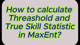 How to calculate Threshold and True Skill Statistic TSS using R [upl. by Arick]