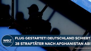 DEUTSCHLAND 28 Straftäter Erstmals seit der TalibanMachtübernahme Abschiebung nach Afghanistan [upl. by Yasdnyl]