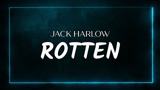 Jack Harlow Rotten lyrics ft EST Gee [upl. by Onil402]