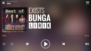 Exists  Bunga Lirik [upl. by Auqemahs123]