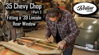 1935 Chevy Chop Top Part 3 Doing the Rear Window [upl. by Aehsat400]