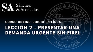 LECCIÓN 2  PRESENTAR UNA DEMANDA URGENTE SIN FIRMA ELECTRÓNICA FIREL [upl. by Innaig]