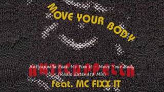 Anticappella Feat Mc Fixx It  Move Your Body Radio Extended Mix [upl. by Fara]