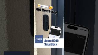 Endlich ein Smartlock mit Home Key auch bei uns 🥳 Aqara U200  YES aqara homeKey smartlock [upl. by Cida785]