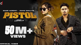 Pistol Official Video Baani Sandhu  Jassa Dhillon  Gur Sidhu  Punjabi Song [upl. by Wons]