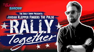 Jordan Klepper Fingers the Pulse Rally Together  The Daily Show [upl. by Legnaros]