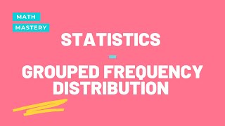 Statistics  Grouped Frequency Distribution [upl. by Salb]