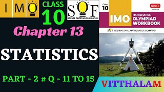 Class 10  IMO  SOF  Olympiad  Chapter 13  Statistics  Part 2  Q 11 to 15  MTG  2024  25 [upl. by Inhsor]