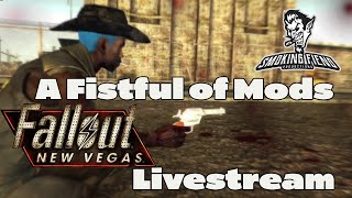 A Fistful of Mods Fallout New Vegas Livestream [upl. by Kaufmann156]