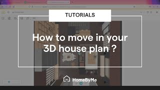 How to move in your 3D house plan  HomeByMe Tutorials [upl. by Ahsoj851]