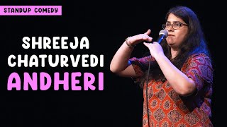 Andheri  Standup comedy by Shreeja Chaturvedi [upl. by Michaelina]