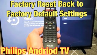 How to Factory Reset a Philips Android TV Back to Factory Default Settings [upl. by Koslo890]