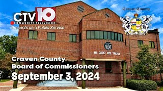 Craven County Board of Commissioners Regular Meeting  September 3 2024 [upl. by Lativa]