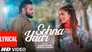 Sohna Yaar LYRICAL Gagan Kokri  Gurlez Akhtar  Oye Kunaal  Deep Arraicha Latest Punjabi Song [upl. by Hutson]