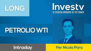 Investv Nicola Para entra LONG intraday sul petrolio WTI [upl. by Friederike]