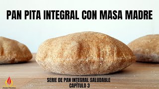 Cómo hacer PAN PITA INTEGRAL CASERO CON MASA MADRE Chef Sergio Benito [upl. by Merow]