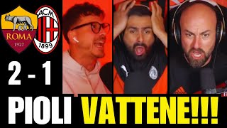 PIOLI VATTENE ROMA  MILAN 12  REACTION feat STEVE e REDONDO [upl. by Crotty]