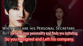 When you are his Personal Secretary but he hates your personality and finds you irritating so you [upl. by Margaretha]