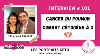 Portrait keto de Yasmina amp Philippe  alimentation cétogène et cancer du poumon [upl. by Llerahs]