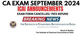 ICAI Guidelines CA Exam Form Cancelled CA Exam Fees Refund  CA exam September 2024 [upl. by Barboza]