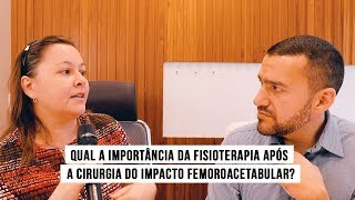 Qual a importância da Fisioterapia Após a Cirurgia do impacto femoroacetabularvideoartroscopia [upl. by Llerryt692]