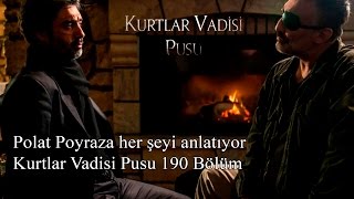 Polat Poyraza her şeyi anlatıyorKurtlar Vadisi Pusu 190 Bölüm [upl. by Draner]