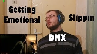 Getting Emotional  DMX  Slippin Reaction  Eastern European [upl. by Eizle]