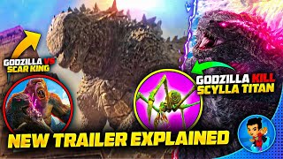 Godzilla X Kong The New Empire  NEW Trailer EXPLAINED  Godzilla vs Scylla  Godzilla vs Scar King [upl. by Grubb]