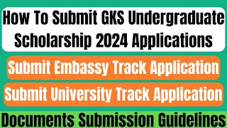 How To Submit GKSKGSP Undergraduate Scholarship 2024 Application  Embassy Track  University Track [upl. by Cunningham]