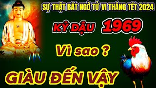 HÉ LỘ SỰ THẬT BẤT NGỜ  THÁNG TẾT 2024 ÂM  VÌ SAO KỶ DẬU 1969 GIÀU ĐẾN VẬY  ĐỔI ĐỜI CHỈ SAU 1 ĐÊM [upl. by Ellimak17]