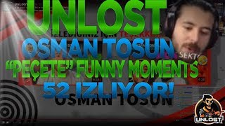 UNLOST OSMAN TOSUN PEÇETE FUNNY MOMENTS 52 VİDEOSUNU İZLİYOR [upl. by Thais]