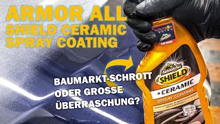 Armor All Shield Ceramic Spray Coating Sprühversiegelungskonkurrenz für ADBL SONAX amp Co [upl. by Eugilegna355]