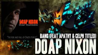 Doap Nixon  Bang Feat Apathy amp Celph Titled 2011 [upl. by Zelle]