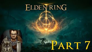 ELDEN RING First Playthrough Pt 7 [upl. by Ieso]