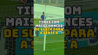 TIMES COM MAIS CHANCES DE SUBIR futebol futebolbrasileiro libertadores brasileirao [upl. by Enatan]