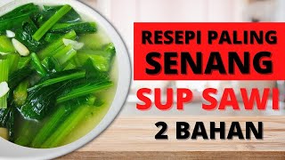 MENU BERPANTANG 4  Sup Sawi 2 Bahan Paling Mudah [upl. by Lunseth]