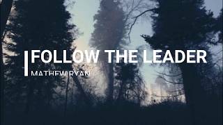 Mathew Ryan Follow the leader Subtítulos en español [upl. by Yrrok]